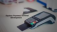 Equinox Payment Terminal Development