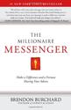 The Millionaire Messenger: Make a Difference and a Fortune Sharing Your Advice