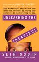 Unleashing the Ideavirus: Stop Marketing AT People! Turn Your Ideas into Epidemics by Helping Your Customers Do the M...