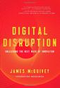 Digital Disruption: Unleashing the Next Wave of Innovation