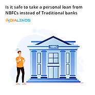 Is it safe to take a Personal Loan from NBFCs instead of Traditional Banks