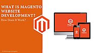 What Is Magento Website Development? How Does It Work?