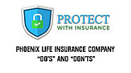 Phoenix Life Insurance Company “Do’s” and “Don’ts” - Protect With Insurance