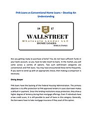 FHA Loans vs Conventional Home Loans – Develop An Understanding by WallStreet Wholesale Lender LLC - Issuu