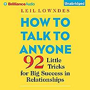 Amazon.com: How to Talk to Anyone: 92 Little Tricks for Big Success in Relationships (Audible Audio Edition): Leil Lo...