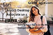 Esri EADA105 ArcGIS Desktop Associate 10.5 Practice Questions - Here's What No One Tells You About EADA105 Dumps