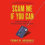 Amazon.com: Scam Me If You Can: Simple Strategies to Outsmart Today's Rip-off Artists (Audible Audio Edition): Frank ...
