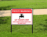 Get your custom freeze warning signs within 24 hours. A must have during the winter months.