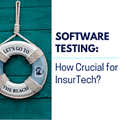 How Critical Is Software Testing For Insurance Domain?