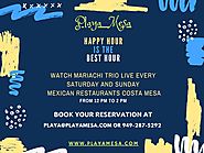 Mariachi Trio live every Saturday and Sunday - Mexican Restaurants Costa Mesa