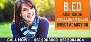 B.ED ADMISSION CONSULTANTS IN DELHI – CALL 8512003003 FOR B.ED ADMISSION