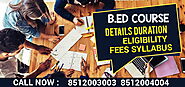 B.ed Course Admission Delhi check B.ed course Details College Duration Fees Registration 2025-26 Delhi