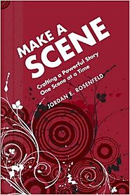 Make a Scene: Crafting a Powerful Story One Scene at a Time