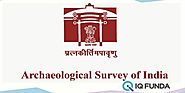 Archaeological Survey of India - IQ Funda