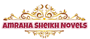 Amraha Sheikh Novels | Best Romantic Novels By Amraha Sheikh