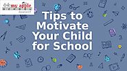 Tips to Motivate Your Child for School