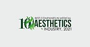 10 Best Companies in Medical Aesthetics Industry, July 2021.