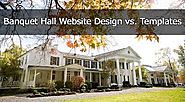 Banquet Hall Website Design vs. Templates – Which Is Better?