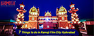 7 Things to do in Hyderabad | Ramoji Film City Hyderabad