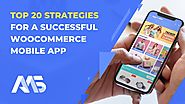 Top 20 strategies for a successful WooCommerce mobile app | Checklist 2020 | AppMySite