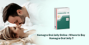 Kamagra Oral Jelly Online: Where to Buy Kamagra Oral Jelly? - Social-Shopping