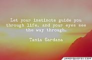 LET YOUR INSTINCT GUIDE YOU