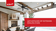 Advantages of Outdoor Ceiling Fans.