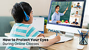 How To Protect Your Child’s Eyes During Online Classes?