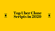 Top Uber clone scripts to launch an Uber-like app instantly in 2020?