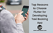 Top Reasons to Choose Flutter for Developing Taxi Booking App