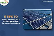 5 tips to enhance the efficiency of commercial solar panels and installations - Novergy Solar