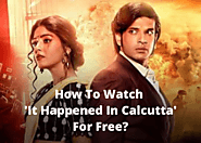 Steps to watch 'It Happened in Calcutta' AltBalaji for free