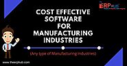 TheERPHub offers Manufacturing Software Service at affordable cost - vadodara, ahmedabad, surat, navsari, bharuch, an...