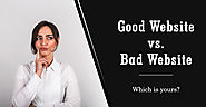 Good Website vs. Bad Website- Which is yours? - Digital Marketing Blog