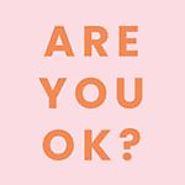 ARE YOU OK? (@areyouokcampaign) • Instagram photos and videos