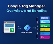 Google Tag Manager - Overview and Benefits