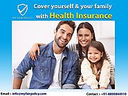 Cover yourself and your family with Health Insurance