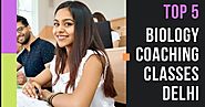 Top 5 Biology Coaching Classes Institute in Delhi