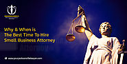 Why & When Is The Best Time To Hire Small Business Attorney