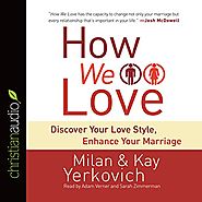 How We Love: Discover Your Love Style, Enhance Your Marriage