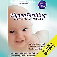 HypnoBirthing: The Mongan Method, 4th Edition: A Natural Approach to Safer, Easier, More Comfortable Birthing