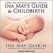 Amazon.com: Ina May's Guide to Childbirth (Audible Audio Edition): Ina May Gaskin, Randye Kaye, Tantor Audio: Audible...
