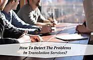 Get the Help in Detecting The Problems In Translation Services