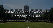 Best Mobile App Development Company in Frisco