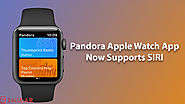 Pandora App For Apple Watch Now Supports Apple Siri