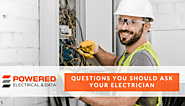 Questions You Should Ask Your Electrician - Powered Electrical and Data