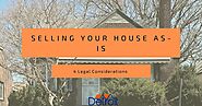 Selling Your House As-is: 4 Legal Considerations to Keep in Mind