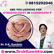 Female Gynecologist in Chandigarh | Dr SK Gambhir