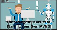 The Strongest Benefits to Starting Your Own MVNO - Telgoo5