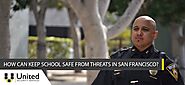 How Can Keep School Safe From Threats in San Francisco?